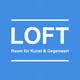 LOFT - Raum für Kunst und Gegenwart
